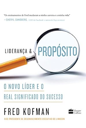 Lideranca e proposito O novo lider e o re Fred Kofman